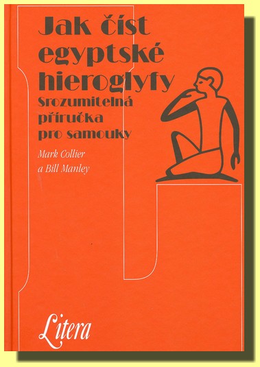 Jak číst egyptské hieroglyfy - srozumitelná příručka pro samouky