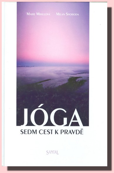 Jóga sedm cest k pravdě - hlavní směry duchovní jógy