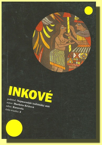 Inkové nejmocnější indiánský stát