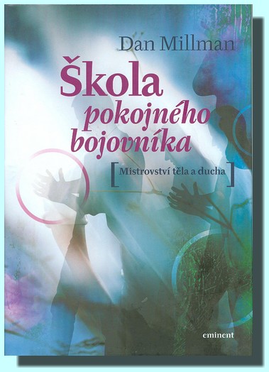 Škola pokojného bojovníka mistrovství těla a ducha