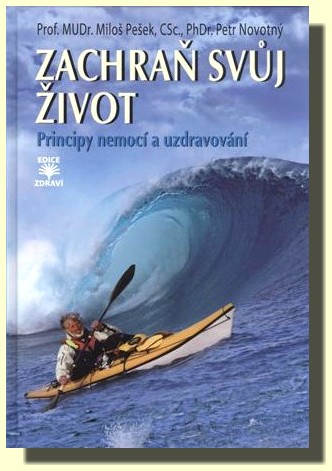 Zachraň svůj život - principy nemocí a uzdravování