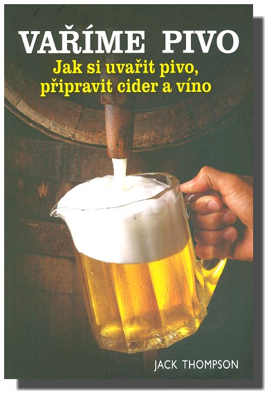 Vaříme pivo jak si uvařit pivo, připravit cider a víno