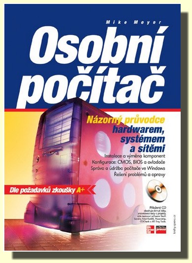 Osobní počítač - názorný průvodce hardwarem, systémem a sítěmi (kniha a CD-ROM)