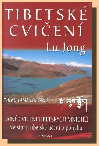 Tibetské cvičení Lu Jong - tajné cvičení tibetských mnichů