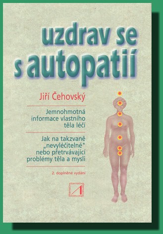 Uzdrav se s autopatií jemnohmotná informace vlastního těla léčí (skladem 1 výtisk původního vydání za 120 Kč)