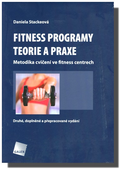 Fitness programy teorie a praxe - metodika cvičení ve fitness centrech.