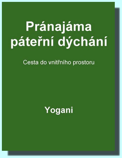Pránajáma páteřní dýchání cesta do vnitřního prostoru