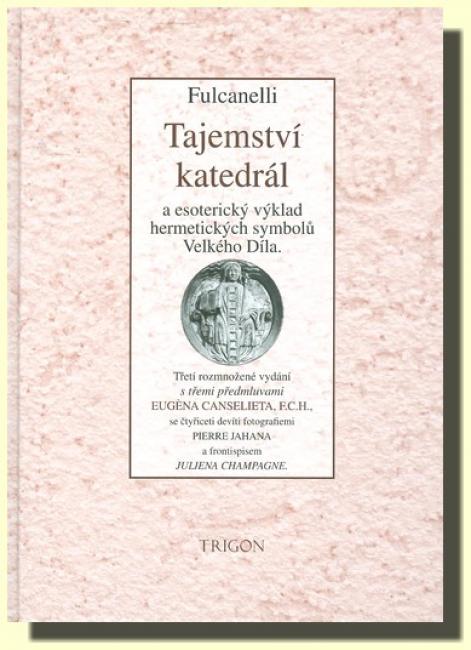 Tajemství katedrál a esoterický výklad hermetických symbolů Velkého Díla