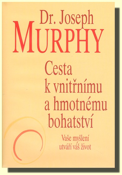 Cesta k vnitřnímu a hmotnému bohatství - vaše myšlení utváří váš život