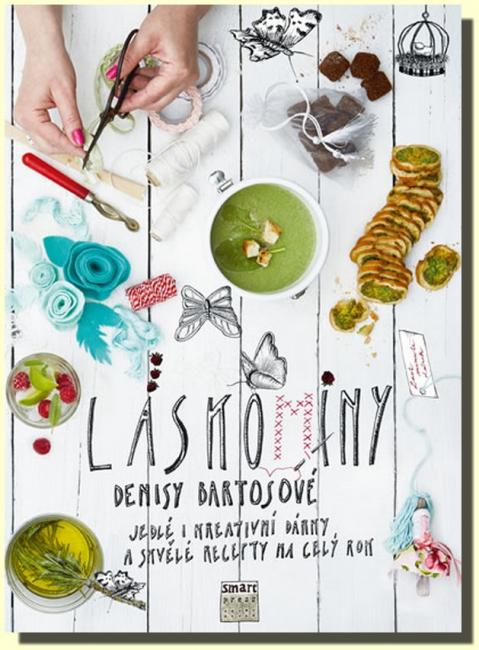 Láskominy Denisy Bartošové jedlé i kreativní dárky a skvělé recepty po celý rok - Best Entertainment Cookbook (Nejlepší zábavná kuchařka)