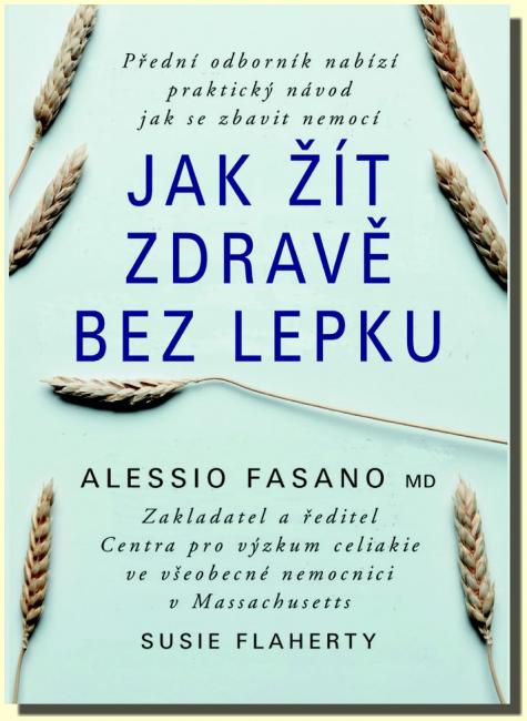 Jak žít zdravě bez lepku - praktický návod jak se zbavit nemocí