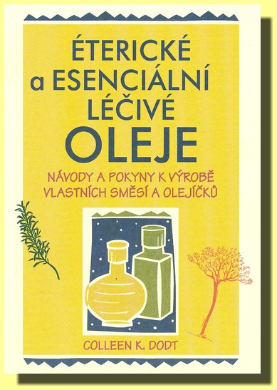 Éterické a esenciální léčivé oleje návody a pokyny k výrobě vlastních směsí a olejíčků