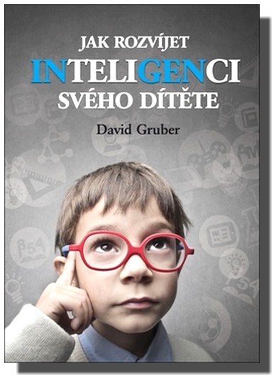 Jak rozvíjet inteligenci svého dítěte (vychází na konci roku 2013)