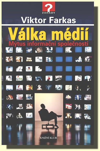 Válka médií - mýtus informační společnosti