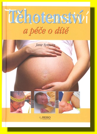 Těhotenství a péče o dítě (dotisk)