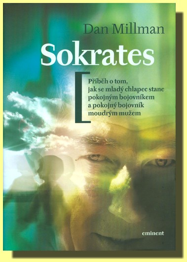 Sokrates - příběh o tom, jak se mladý chlapec stane pokojným bojovníkem a pokojný bojovník moudrým mužem