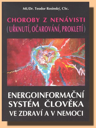 Choroby z nenávisti (uřknutí, očarování, prokletí) energoinformační systém člověka ve zdraví i nemoci
