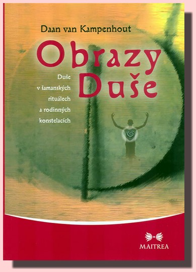 Obrazy Duše - duše v šamanských a rodinných konstelacích