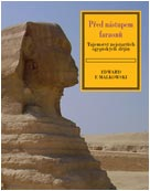 Před nástupem faraonů tajemství nejstarších egyptských dějin