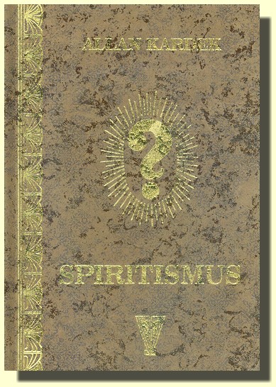 Spiritismus pojednání o spiritismu ze stránky vědecké a náboženské