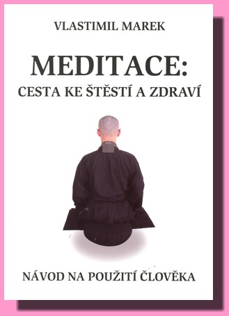 Návod na použití člověka  (alias Meditace cesta ke štěstí a zdraví)