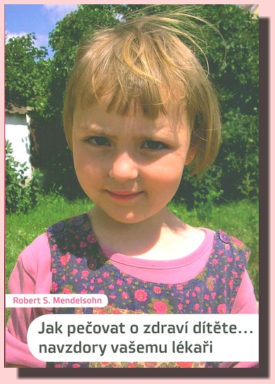 Jak pečovat o zdraví dítěte... navzdory vašemu lékaři