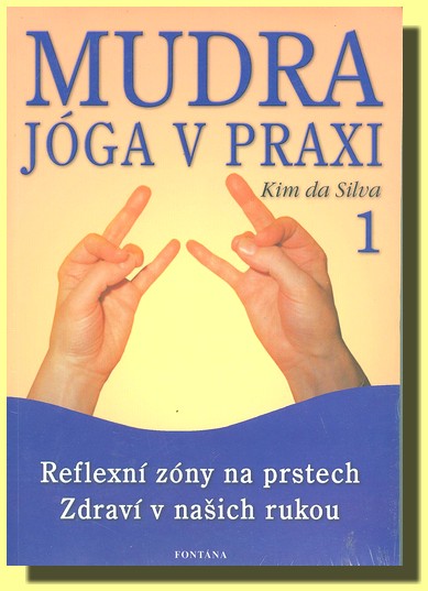 Mudra jóga v praxi 1 - reflexní zóny na prstech