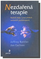 Nezdařená terapie nejhorší chyby z praxe předních současných psychoterapeutů