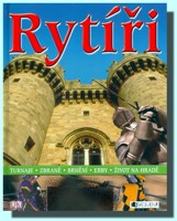 Rytíři  turnaje,zbraně,brnění,erby,život na hradě