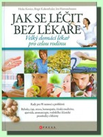 Jak se léčit bez lékaře velký domácí lékař pro celou rodinu