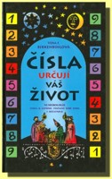 Čísla určují váš život - numerologie cesta k lepšímu poznání sebe sama i ostatních