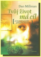 Tvůj život má cíl 25 životních pravidel pokojného bojovníka