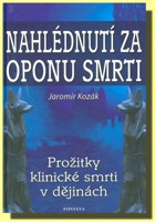 Nahlédnutí za oponu smrti prožitky klinické smrti v dějinách