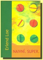 Naivní. Super.