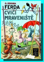 Ferda cvičí mraveniště