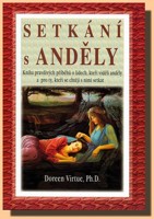 Setkání s anděly - kniha pravdivých příběhů o lidech, kteří viděli anděly a pro ty, kteří se chtějí s nimi setkat