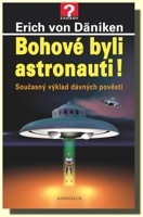Bohové byli astronauti!