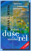 Jedna duše, mnoho těl - objevte léčivou sílu budoucích životů pomocí progresivní terapie