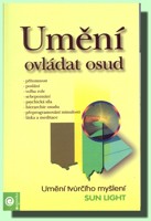 Umění ovládat osud metapsychologie štěstí, hojnosti a svobody
