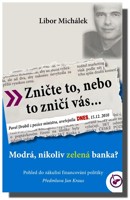 Zničte to, nebo to zničí vás...