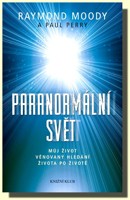 Paranormální svět můj život věnovaný hledání života po životě