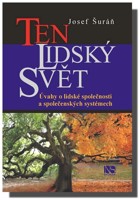 Ten lidský svět úvahy o lidské společnosti a společenských systémech