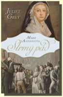 Marie Antoinetta strmý pád