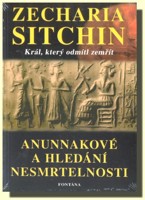 Anunnakové a hledání nesmrtelnosti - král, který odmítl zemřít