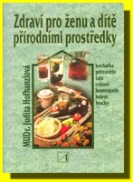 Zdraví pro ženu a dítě přírodními prostředky