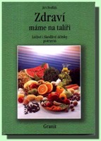 Zdraví máme na talíři. Léčivé i škodlivé účinky potravin