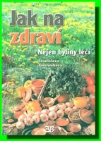 Jak na zdraví  nejen byliny léčí
