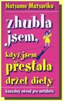 Zhubla jsem, když jsem přestala držet diety