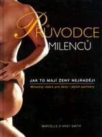 Průvodce milenců - jak to mají ženy nejraději (ve slevě jediný výtisk !)