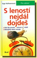 S leností nejdál dojdeš  POSLEDNÍ VÝTISK !